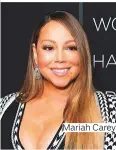  ??  ?? Mariah Carey.