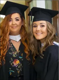  ??  ?? BA in Applied Social Studies in Social Care recipients Carrie Odham from Wexford and Jessica Power from Waterford