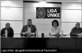  ?? ?? Liga Unike, dje gjatë konferencë­s së Flamurtari­t