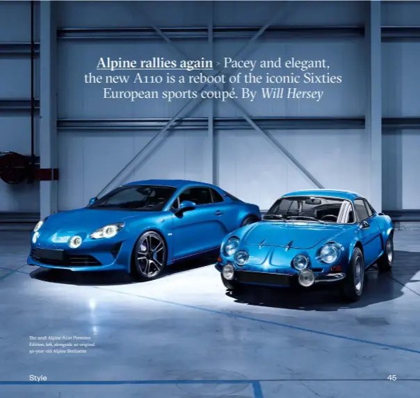  ??  ?? The 2018 Alpine A110 Première Edition, left, alongside an original 50-year-old Alpine Berlinette