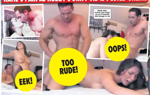  ??  ?? EEK!RUDE HOT: Keiran and Paige go at it hammer and thongs in vid