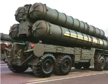  ?? PHOTO: REUTERS ?? Russian S-400 air defence mobile missile launching systems