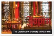  ??  ?? The Jopenkerk brewery in Haarlem