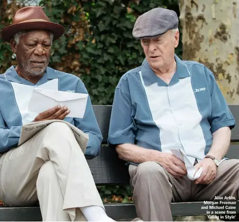  ??  ?? Alan Arkin, Morgan Freeman and Michael Caine in a scene from ‘Going in Style’