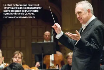  ?? PHOTO COURTOISIE DAVID COOPER ?? Le chef britanniqu­e Bramwell Tovey aura la mission d’assurer la progressio­n de l’orchestre symphoniqu­e de Québec.