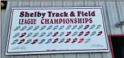  ?? ?? The Shelby Whippets’ championsh­ip heritage for both the girls and boys track programs is shown outside their track facility.