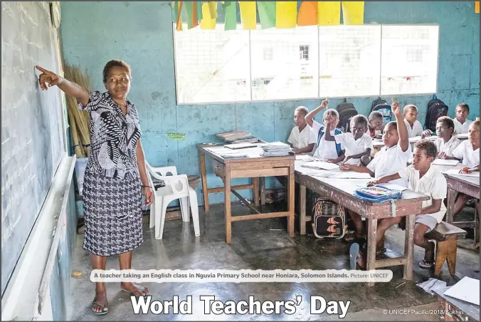  ?? Picture: UNICEF ?? A teacher taking an English class in Nguvia Primary School near Honiara, Solomon Islands.