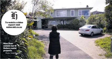  ?? Photo / Dean Purcell ?? Nina Zhao outside her St Heliers rental property.