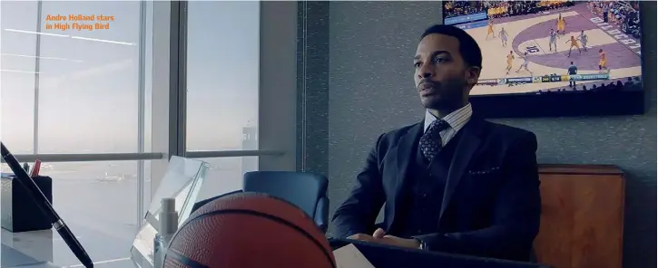  ??  ?? Andre Holland stars in High Flying Bird