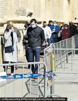  ?? ÁNGEL DE CASTRO ?? La fila para entrar al Pilar era ágil y se recorría en 10 minutos.