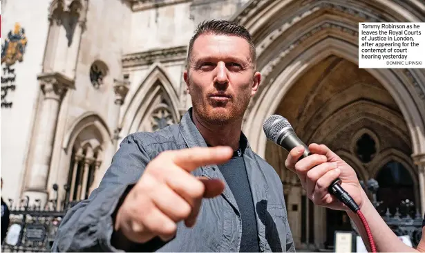  ?? ?? Tommy Robinson as he leaves the Royal Courts of Justice in London, after appearing for the contempt of court hearing yesterday
DOMINICLIP­INSKI