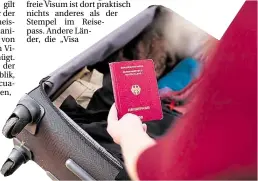  ?? DPA-BILD: CHRISTIN KLOSE ?? Vor dem Urlaub dran denken: Bei Zielen außerhalb Europas brauchen Reisende ihren Reisepass.