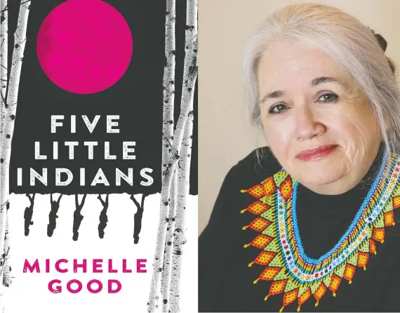  ??  ?? Michelle Good’s novel Five Little Indians follows five characters throughout their lives, beginning with childhood in an abusive residentia­l school.