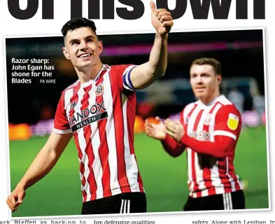  ?? PA WIRE ?? Razor sharp: John Egan has shone for the Blades