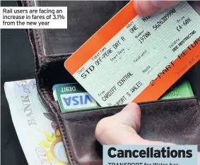  ??  ?? Rail users are facing an increase in fares of 3.1% from the new year