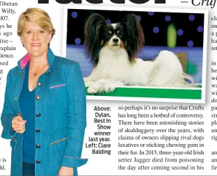  ??  ?? Above: Dylan, Best In Show winner last year. Left: Clare Balding