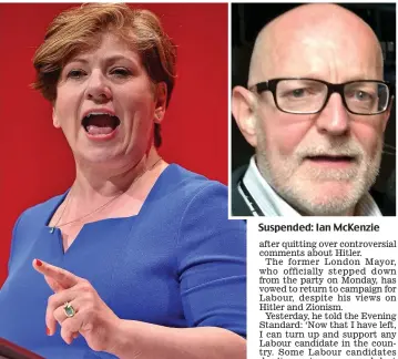  ??  ?? Insult: Shadow foreign secretary Emily Thornberry Suspended: Ian McKenzie