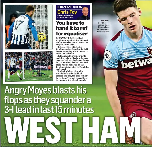  ??  ?? Declan Rice cannot hide his emotion as West Ham throw it away