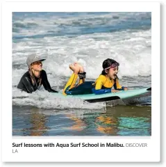  ?? LA DISCOVER ?? Surf lessons with Aqua Surf School in Malibu.