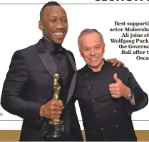 ?? ANGELA WEISS, AFP/GETTY IMAGES ?? Best supporting actor Mahershala Ali joins chef Wolfgang Puck at the Governors Ball after the Oscars.