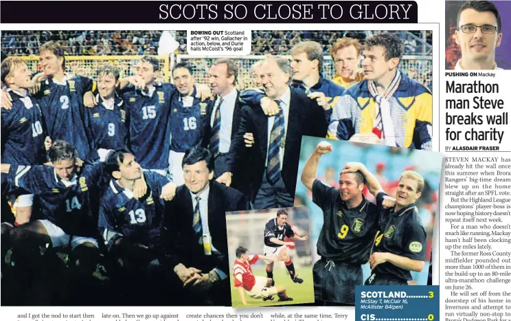  ??  ?? BOWING OUT Scotland after ‘92 win, Gallacher in action, below, and Durie hails McCoist’s ‘96 goal
PUSHING ON Mackay