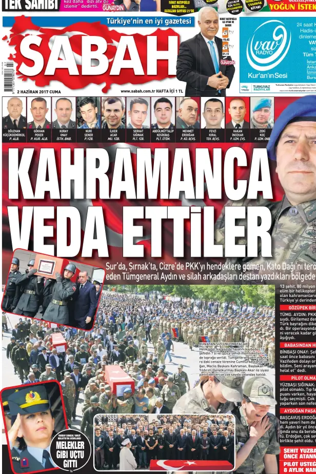  ??  ?? BU VATAN SİZİ UNUTMAYACA­K Helikopter kazasında hayatını kaybeden 13 şehidin 7’si ve 3 Lice şehidi memleketle­rinde toprağa verildi. Tümgeneral Aydın’ın Ankara’daki cenaze törenine Cumhurbaşk­anı Erdoğan, Meclis Başkanı Kahraman, Başbakan Yıldırım,...