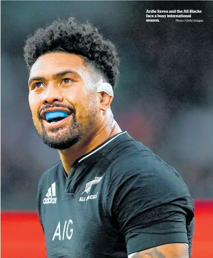  ?? Photo / Getty Images ?? Ardie Savea and the All Blacks face a busy internatio­nal season.