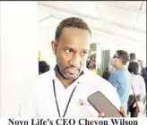  ?? ?? Novo Life’s CEO Chevon Wilson