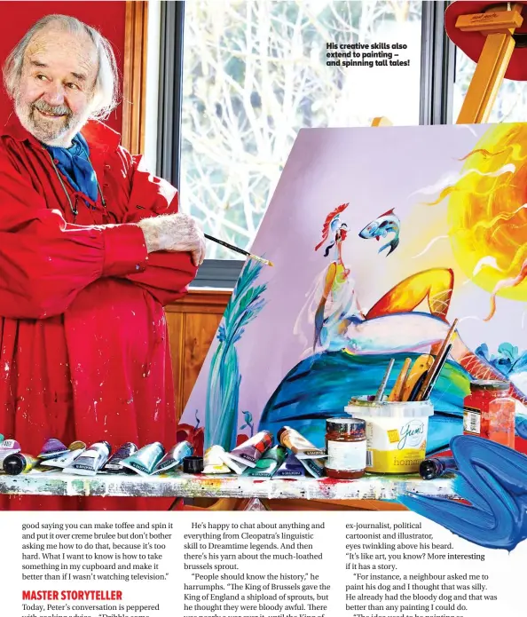  ?? ?? His creative skills also extend to painting – and spinning tall tales!