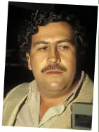  ?? ?? Global drugs kingpin: Colombian Pablo Escobar