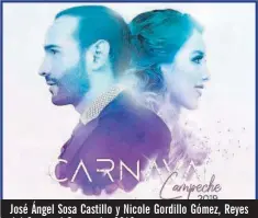  ??  ?? José Ángel Sosa Castillo y Nicole Gordillo Gómez, Reyes del Carnaval Campeche 2019