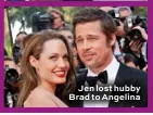  ??  ?? Jen lost hubby Brad to Angelina