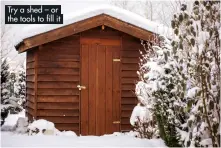  ?? ?? Try a shed – or the tools to fill it