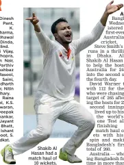  ??  ?? Shakib Al Hasan had a match haul of 10 wickets.