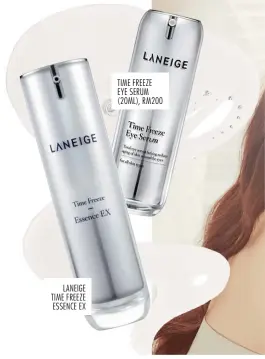  ??  ?? LANEIGE TIME FREEZE ESSENCE EX