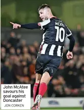  ?? JON CORKEN ?? John McAtee savours his goal against Doncaster