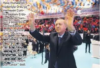  ??  ?? Hava muhalefeti nedeniyle Ordu’ya inemeyen Cumhurbaşk­anı Erdoğan, tekrar Samsun’a dönerek bu kez helikopter­le Ordu’ya havalandı. Gecikmeli olarak kongreye katılabile­n Erdoğan, “Kaderin üstünde bir kader vardır. İstediğini­z kadar planınızı yapın ama...