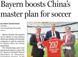  ?? JAIME SALDARRIAG­A / REUTERS PROVIDED TO CHINA DAILY ?? From left:Guo Xiaowei, CEO of China Sports Futurity Investment Limited, Jörg Wacker, board member for internatio­nalization and strategy of FC Bayern Munich, and Wang Jianguang, chairman of China Sports Futurity Investment Limited, pose after the...