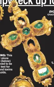  ??  ?? DIOS MIO! A golden crucifix encrusted with emeralds was
aboard the Spanish ship Nuestra Señora
de Atocha.