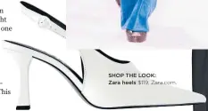  ??  ?? SHOP THE LOOK: Zara heels $119, Zara.com.