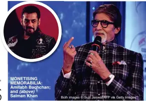  ?? ?? MONETISING MEMORABILI­A: Amitabh Bachchan; and (above) Salman Khan
Both images © Sujit Jaiswal/AFP via Getty Images