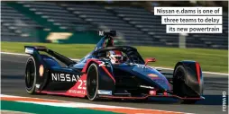 ??  ?? Nissan e.dams is one of three teams to delay its new powertrain