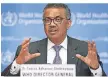  ?? FOTO: DPA ?? Tedros Adhanom Ghebreyesu­s ist Generaldir­ektor der WHO.