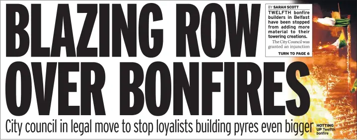  ??  ?? HOTTING UP Twelfth bonfire