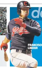  ??  ?? FRANCISCO LINDOR