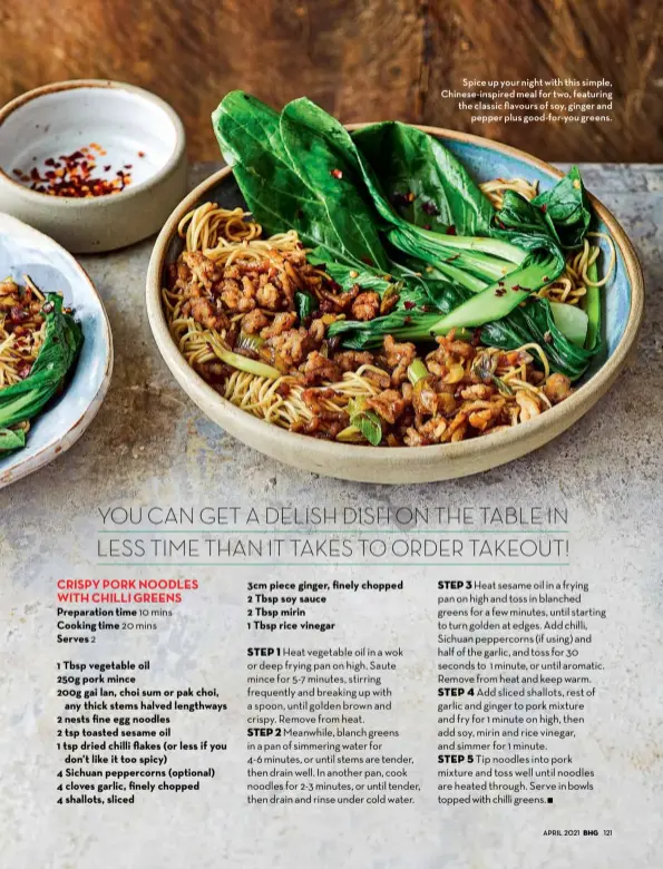  ??  ?? Spice up your night with this simple, Chinese-inspired meal for two, featuring the classic flavours of soy, ginger and pepper plus good-for-you greens.