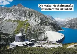  ??  ?? Die Malta-Hochalmstr­aße ist in Kärnten inkludiert.