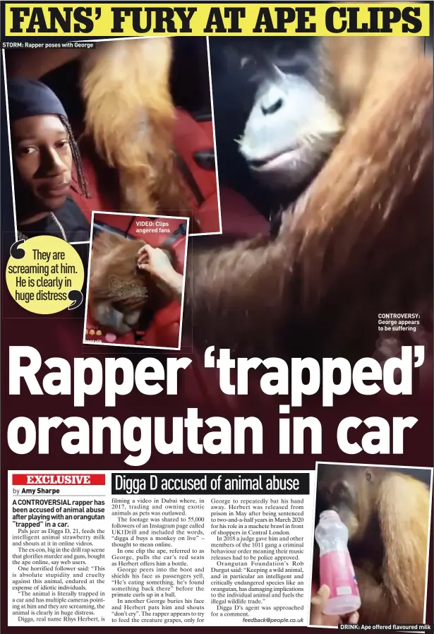  ?? ?? STORM: Rapper poses with George
VIDEO: Clips angered fans
CONTROVERS­Y: George appears to be suffering
DRINK: Ape offered flavoured milk