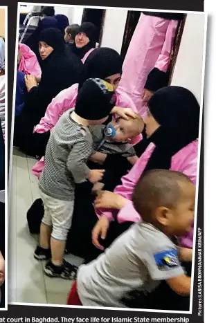  ??  ?? Above: Russian women with their children at court in Baghdad. They face life for Islamic State membership Left: Haidar Mansour Mohammad, 37, and Saddam Karim Salem, 29, have been sentenced to death