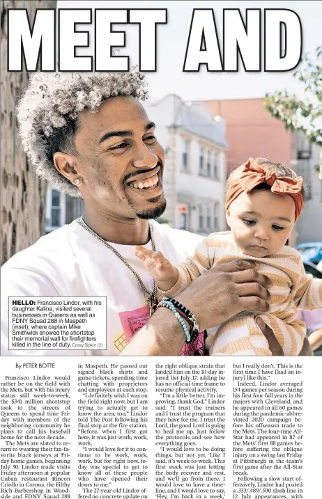  ?? Corey Sipkin (2) ?? HELLO: Francisco Lindor, with his daughter Kalina, visited several businesses in Queens as well as FDNY Squad 288 in Maspeth (inset), where captain Mike Smithwick showed the shortstop their memorial wall for firefighte­rs killed in the line of duty.